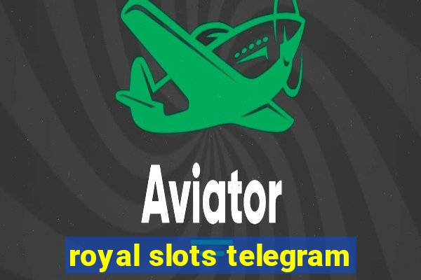 royal slots telegram